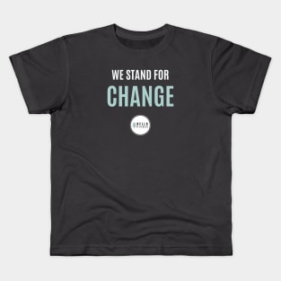 We Stand for Change Kids T-Shirt